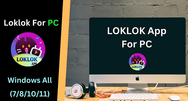 Loklok APK for PC & Laptop